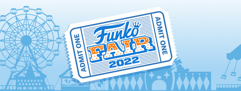 Funko Pop blog - Funko Fair 2022 with new Funko Pop! vinyl releases - Pop Shop Guide
