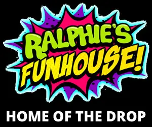 Ralphie's Funhouse - Home of The Drop