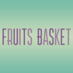 Pop! Animation - Fruits Basket - Pop Shop Guide