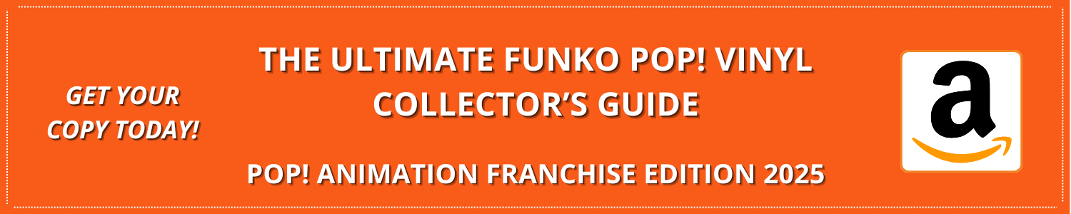 The Ultimate Funko Pop! Vinyl Collector’s Guide – Pop! Animation Franchise Edition 2025