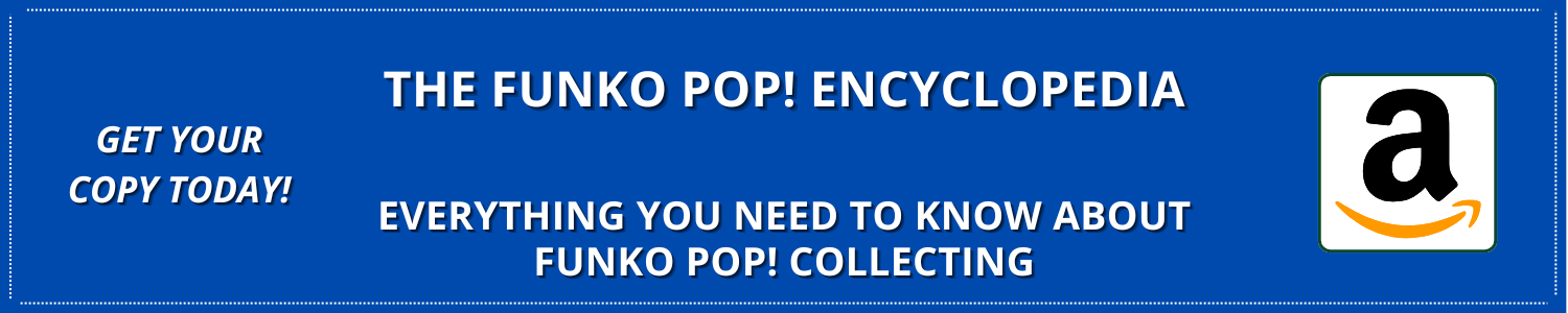 Pop Shop Guide Presents: The Funko Pop! Encyclopedia Pop Shop Guide Presents: The Funko Pop! Encyclopedia