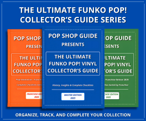 The Ultimate Funko Pop! Collector’s Guide Series The Ultimate Funko Pop! Collector’s Guide Series