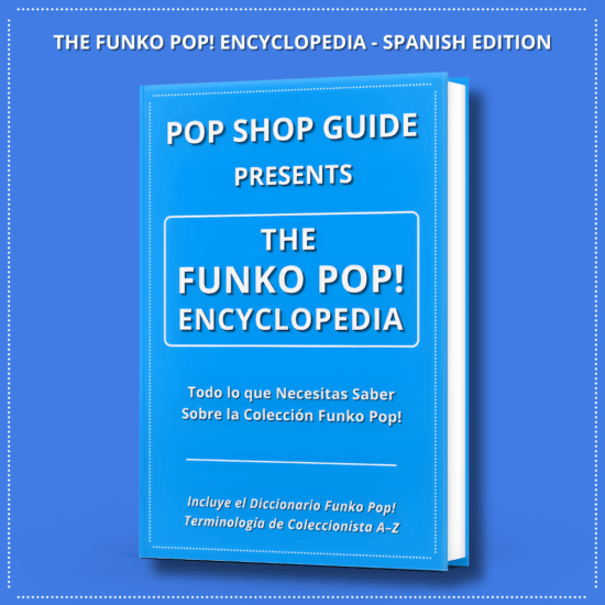 The Funko Pop! Encyclopedia - Spanish Edition